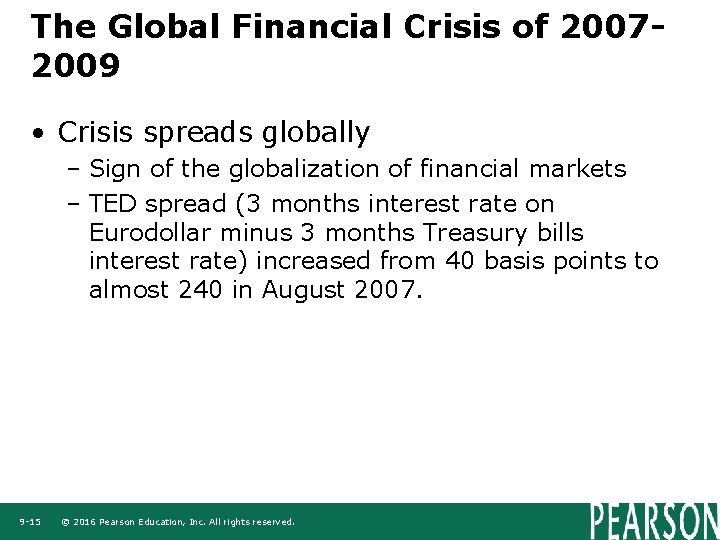 The Global Financial Crisis of 20072009 • Crisis spreads globally – Sign of the