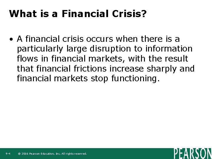 What is a Financial Crisis? • A financial crisis occurs when there is a