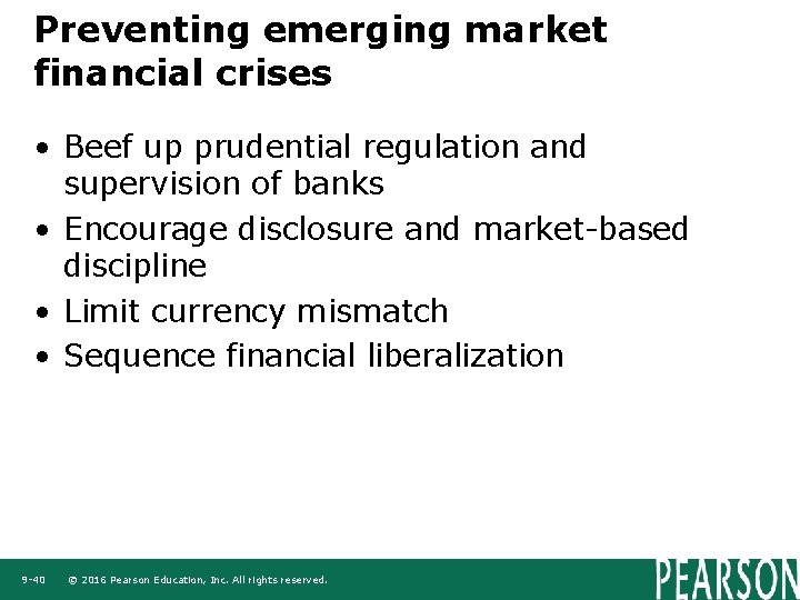 Preventing emerging market financial crises • Beef up prudential regulation and supervision of banks