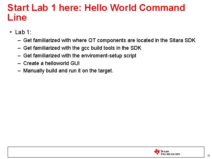 Start Lab 1 here: Hello World Command Line • Lab 1: – – –