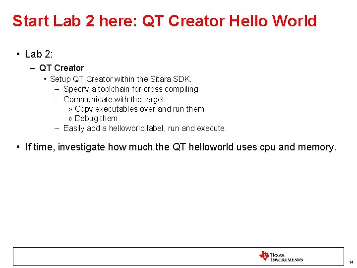 Start Lab 2 here: QT Creator Hello World • Lab 2: – QT Creator