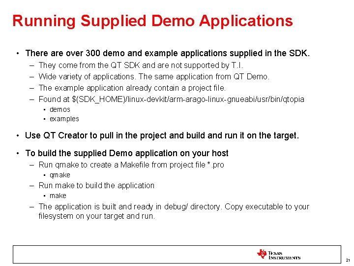 Running Supplied Demo Applications • There are over 300 demo and example applications supplied