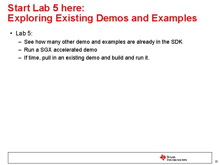 Start Lab 5 here: Exploring Existing Demos and Examples • Lab 5: – See