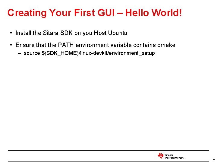 Creating Your First GUI – Hello World! • Install the Sitara SDK on you