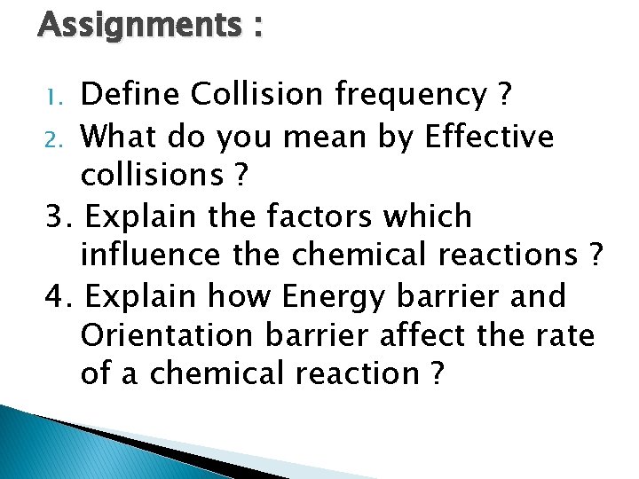 Assignments : Define Collision frequency ? 2. What do you mean by Effective collisions