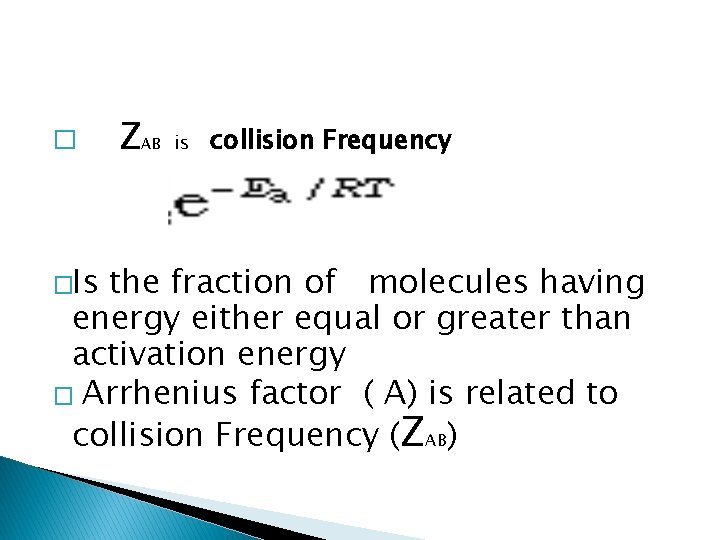 � �Is ZAB is collision Frequency the fraction of molecules having energy either equal