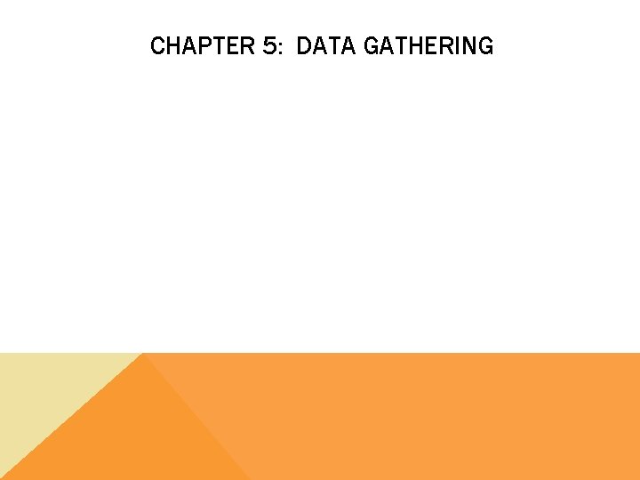 CHAPTER 5: DATA GATHERING 