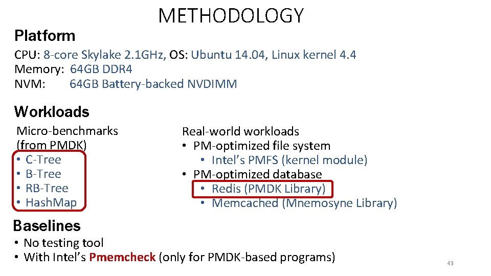 Platform METHODOLOGY CPU: 8 -core Skylake 2. 1 GHz, OS: Ubuntu 14. 04, Linux