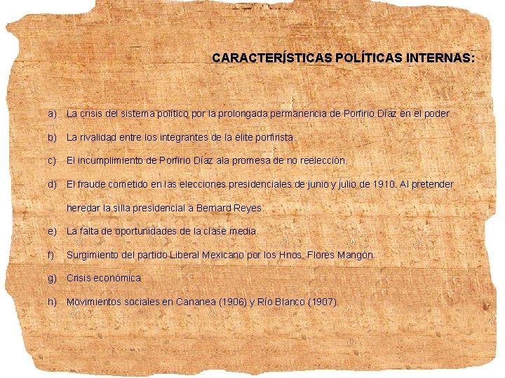 CARACTERÍSTICAS POLÍTICAS INTERNAS: a) La crisis del sistema político por la prolongada permanencia de