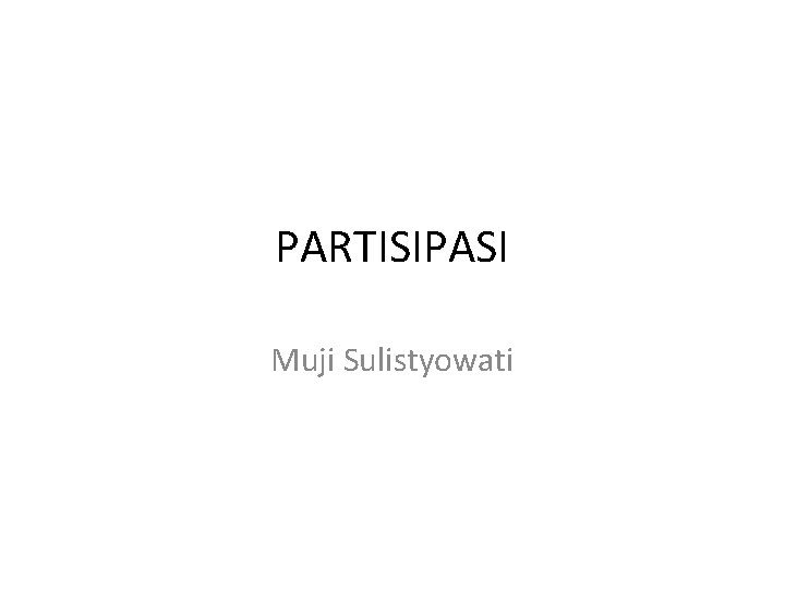 PARTISIPASI Muji Sulistyowati 