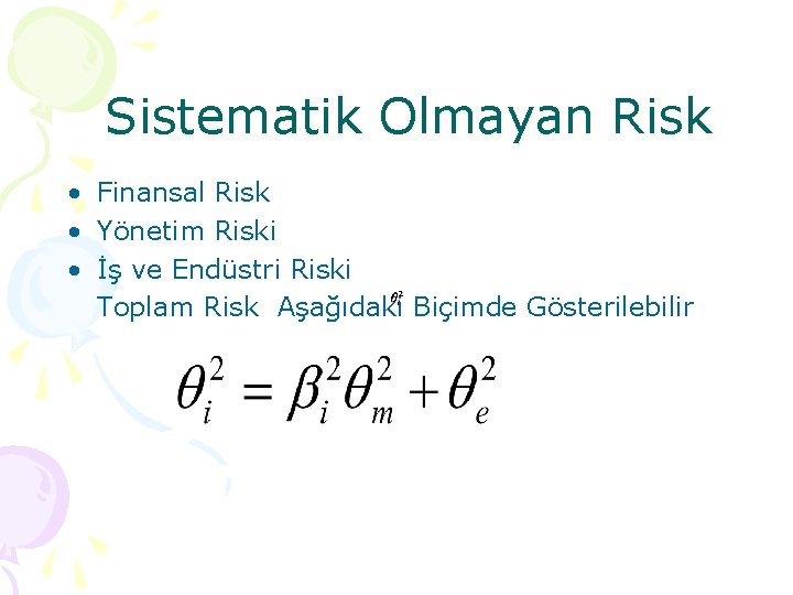 Sistematik Olmayan Risk • Finansal Risk • Yönetim Riski • İş ve Endüstri Riski
