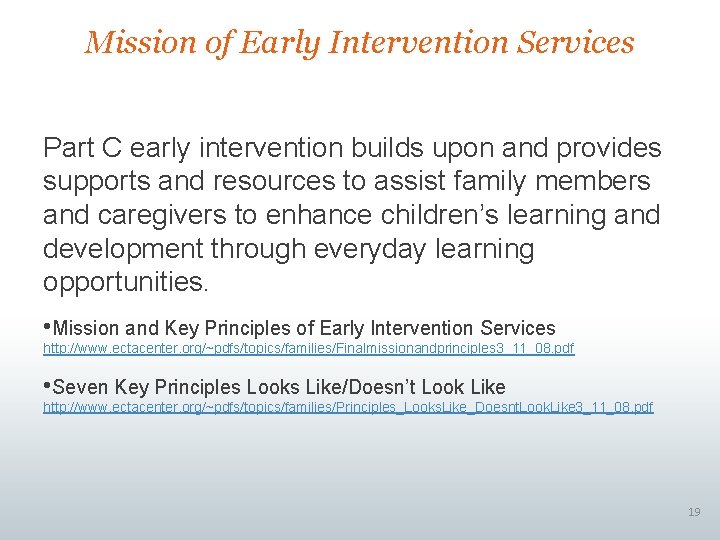 Mission of Early Intervention Services Part C early intervention builds upon and provides supports Mission of Early Intervention Services Part C early intervention builds upon and provides supports