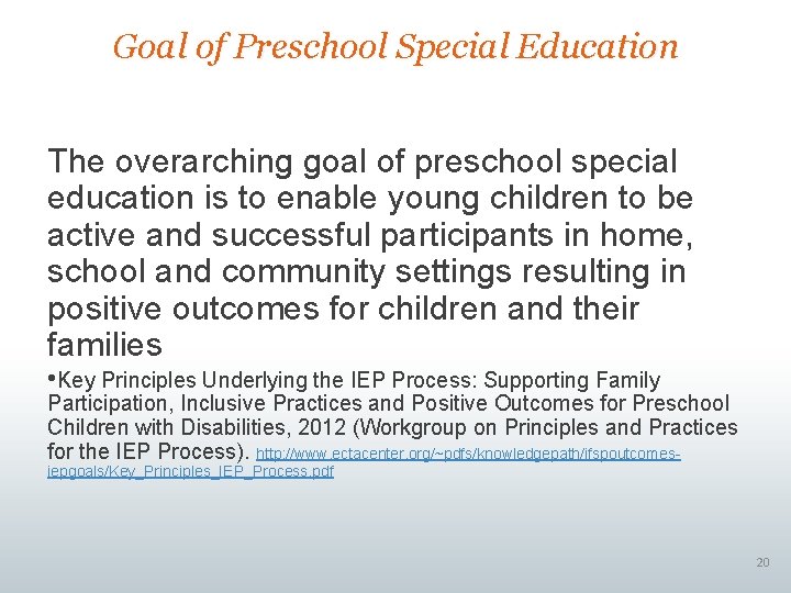 Goal of Preschool Special Education The overarching goal of preschool special education is to Goal of Preschool Special Education The overarching goal of preschool special education is to
