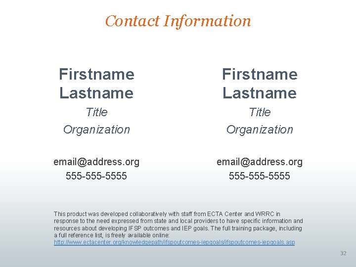 Contact Information Firstname Lastname Title Organization email@address. org 555 -555 -5555 This product was Contact Information Firstname Lastname Title Organization email@address. org 555 -555 -5555 This product was