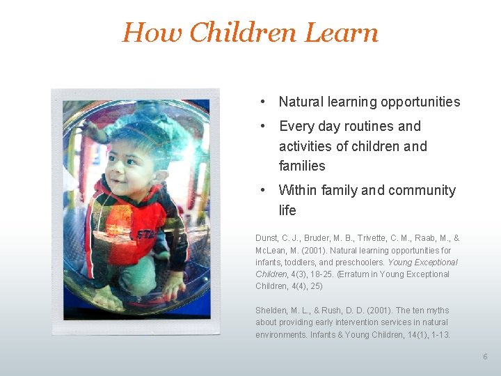 How Children Learn • Natural learning opportunities • Every day routines and activities of How Children Learn • Natural learning opportunities • Every day routines and activities of