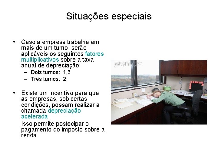 Situações especiais • Caso a empresa trabalhe em mais de um turno, serão aplicáveis