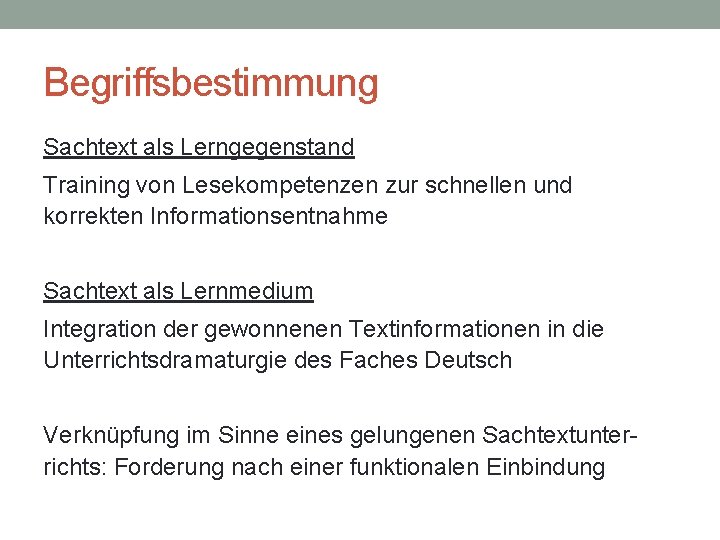 Begriffsbestimmung Sachtext als Lerngegenstand Training von Lesekompetenzen zur schnellen und korrekten Informationsentnahme Sachtext als