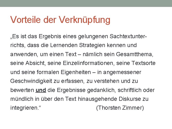 Vorteile der Verknüpfung „Es ist das Ergebnis eines gelungenen Sachtextunterrichts, dass die Lernenden Strategien