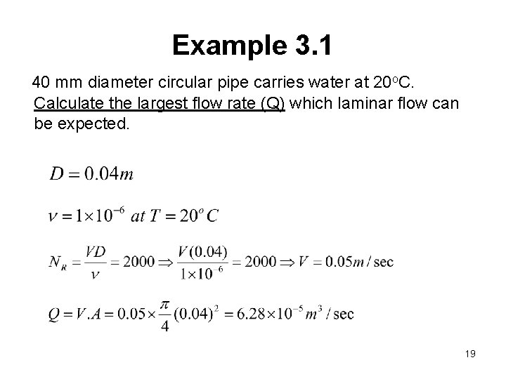 Example 3. 1 40 mm diameter circular pipe carries water at 20 o. C.