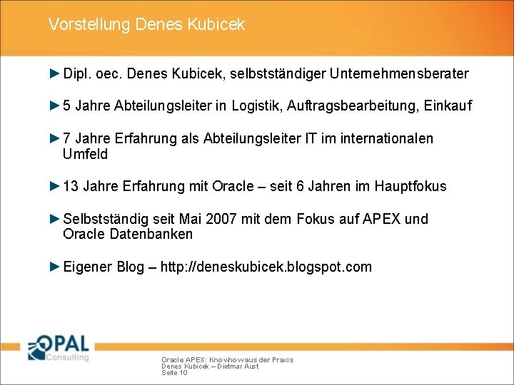 Vorstellung Denes Kubicek ► Dipl. oec. Denes Kubicek, selbstständiger Unternehmensberater ► 5 Jahre Abteilungsleiter