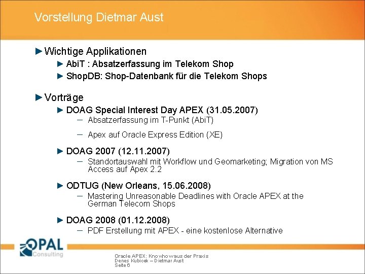 Vorstellung Dietmar Aust ► Wichtige Applikationen ► Abi. T : Absatzerfassung im Telekom Shop