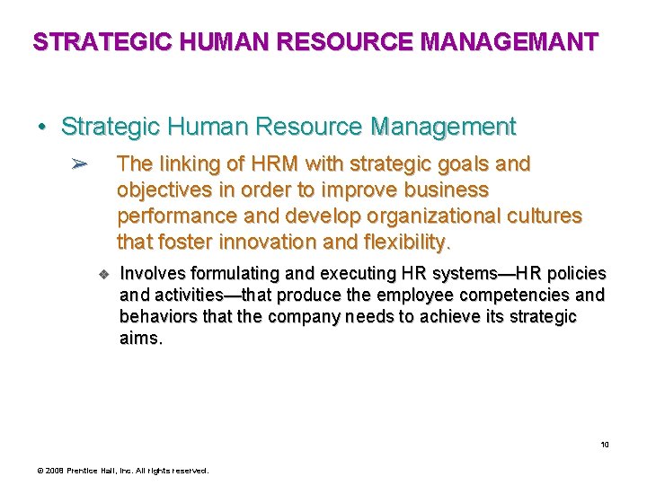 STRATEGIC HUMAN RESOURCE MANAGEMANT • Strategic Human Resource Management The linking of HRM with