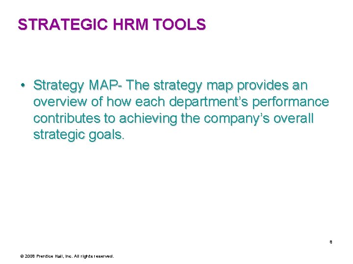 STRATEGIC HRM TOOLS • Strategy MAP- The strategy map provides an overview of how