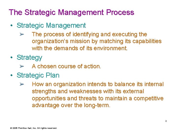 The Strategic Management Process • Strategic Management ➢ The process of identifying and executing