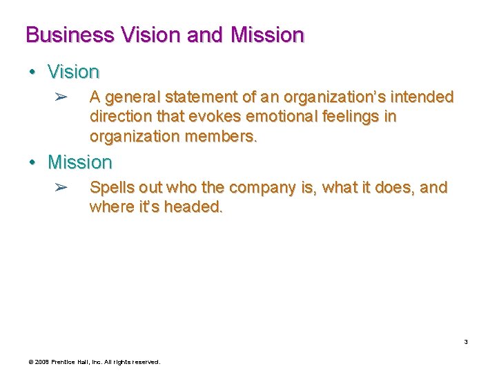 Business Vision and Mission • Vision ➢ A general statement of an organization’s intended