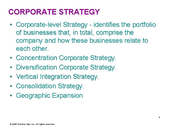 CORPORATE STRATEGY • Corporate-level Strategy - identifies the portfolio of businesses that, in total,