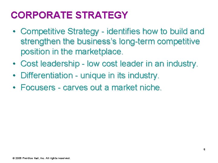 CORPORATE STRATEGY • Competitive Strategy - identifies how to build and strengthen the business’s