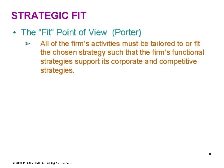 STRATEGIC FIT • The “Fit” Point of View (Porter) ➢ All of the firm’s