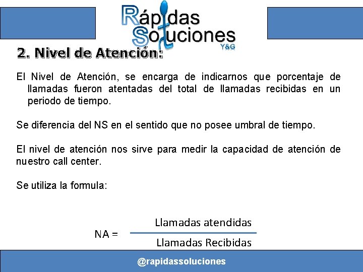 2. Nivel de Atención: El Nivel de Atención, se encarga de indicarnos que porcentaje