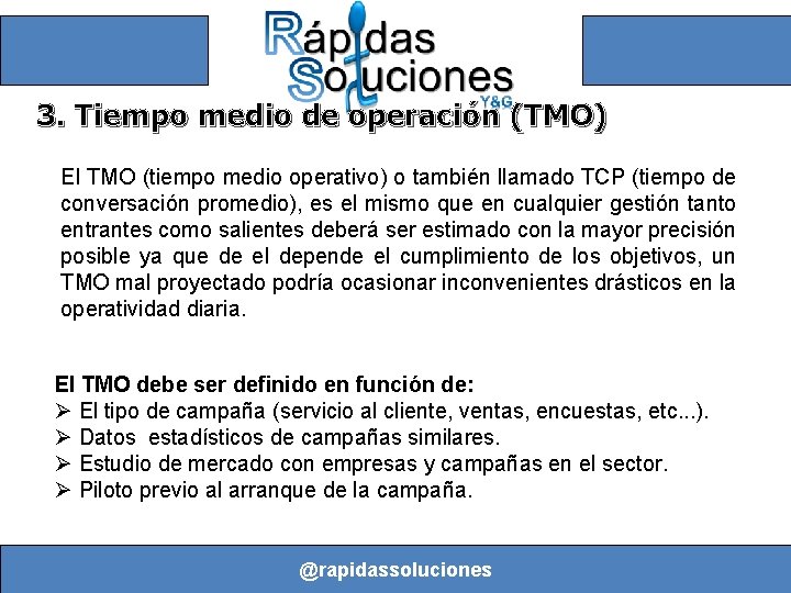 3. Tiempo medio de operación (TMO) El TMO (tiempo medio operativo) o también llamado