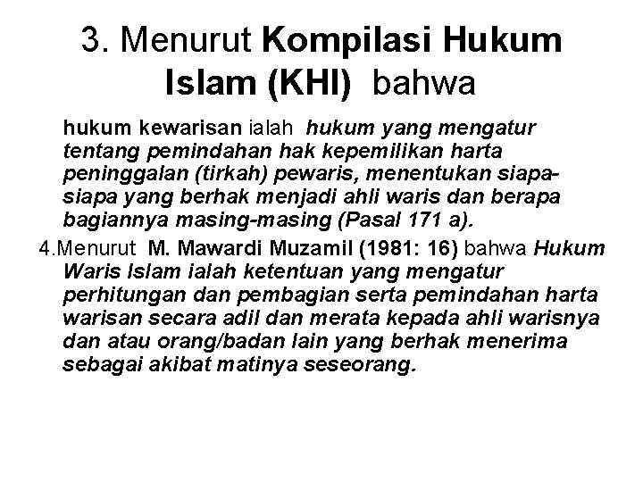 3. Menurut Kompilasi Hukum Islam (KHI) bahwa hukum kewarisan ialah hukum yang mengatur tentang