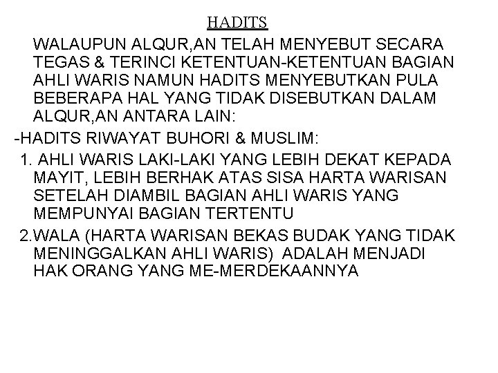 HADITS WALAUPUN ALQUR, AN TELAH MENYEBUT SECARA TEGAS & TERINCI KETENTUAN-KETENTUAN BAGIAN AHLI WARIS