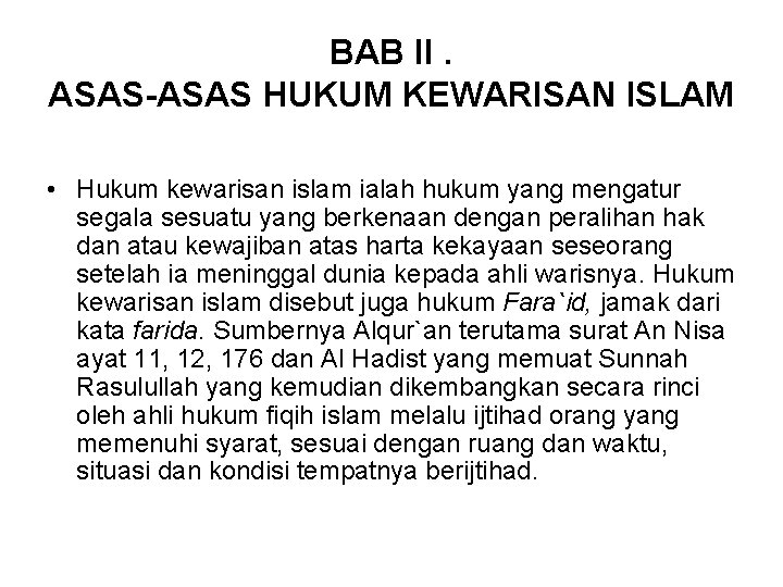 BAB II. ASAS-ASAS HUKUM KEWARISAN ISLAM • Hukum kewarisan islam ialah hukum yang mengatur