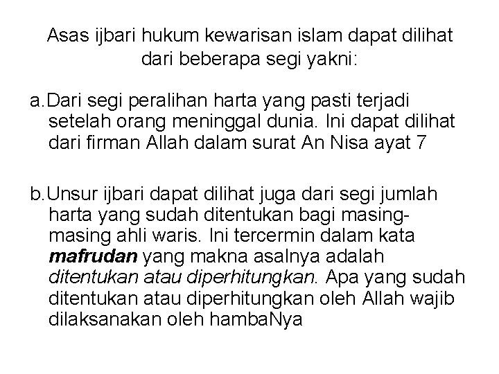 Asas ijbari hukum kewarisan islam dapat dilihat dari beberapa segi yakni: a. Dari segi