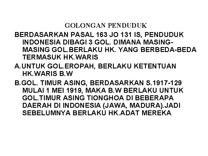 GOLONGAN PENDUDUK BERDASARKAN PASAL 163 JO 131 IS, PENDUDUK INDONESIA DIBAGI 3 GOL. DIMANA
