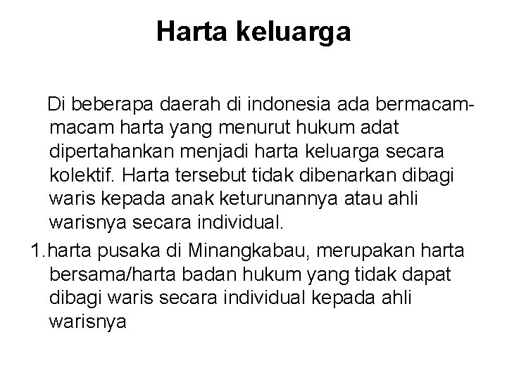 Harta keluarga Di beberapa daerah di indonesia ada bermacam harta yang menurut hukum adat