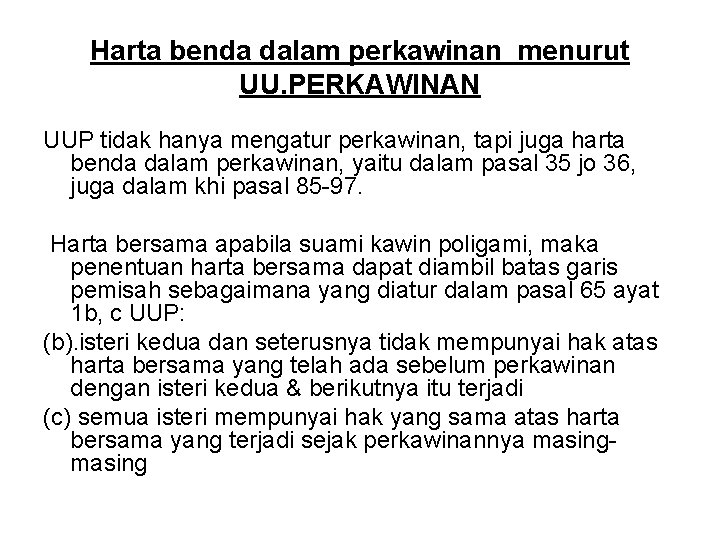 Harta benda dalam perkawinan menurut UU. PERKAWINAN UUP tidak hanya mengatur perkawinan, tapi juga