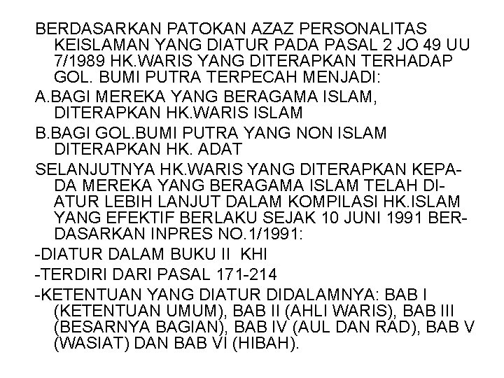 BERDASARKAN PATOKAN AZAZ PERSONALITAS KEISLAMAN YANG DIATUR PADA PASAL 2 JO 49 UU 7/1989