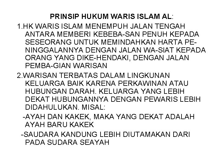 PRINSIP HUKUM WARIS ISLAM AL: 1. HK WARIS ISLAM MENEMPUH JALAN TENGAH ANTARA MEMBERI