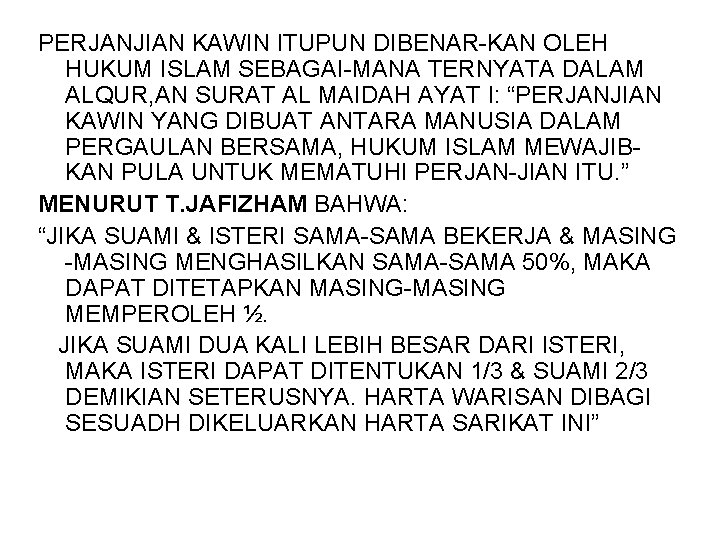 PERJANJIAN KAWIN ITUPUN DIBENAR-KAN OLEH HUKUM ISLAM SEBAGAI-MANA TERNYATA DALAM ALQUR, AN SURAT AL