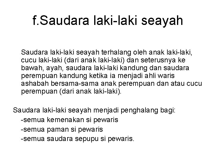 f. Saudara laki-laki seayah terhalang oleh anak laki-laki, cucu laki-laki (dari anak laki-laki) dan