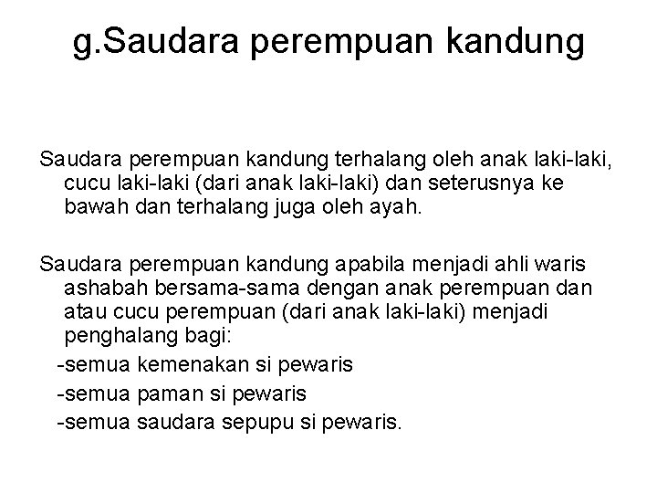 g. Saudara perempuan kandung terhalang oleh anak laki-laki, cucu laki-laki (dari anak laki-laki) dan