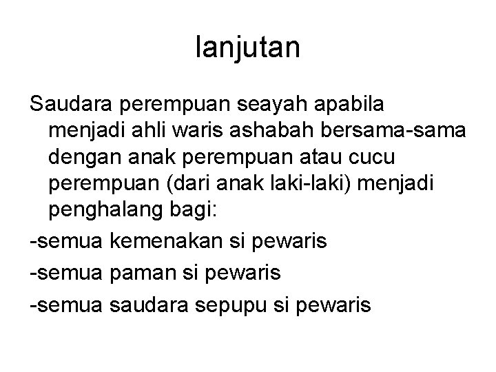 lanjutan Saudara perempuan seayah apabila menjadi ahli waris ashabah bersama-sama dengan anak perempuan atau