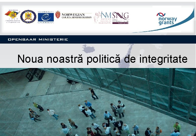 Noua noastră politică de integritate 