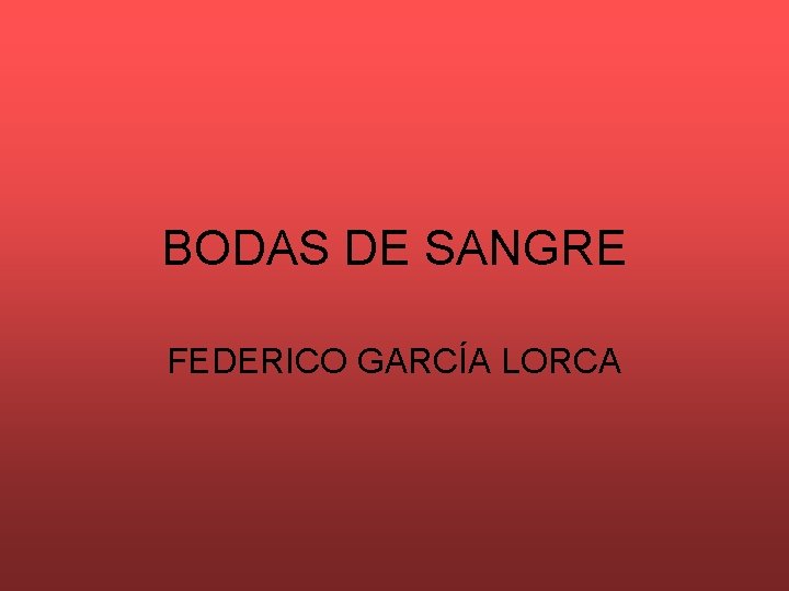 BODAS DE SANGRE FEDERICO GARCÍA LORCA 