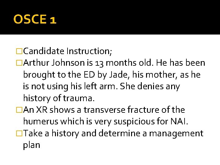 OSCE 1 �Candidate Instruction; �Arthur Johnson is 13 months old. He has been brought